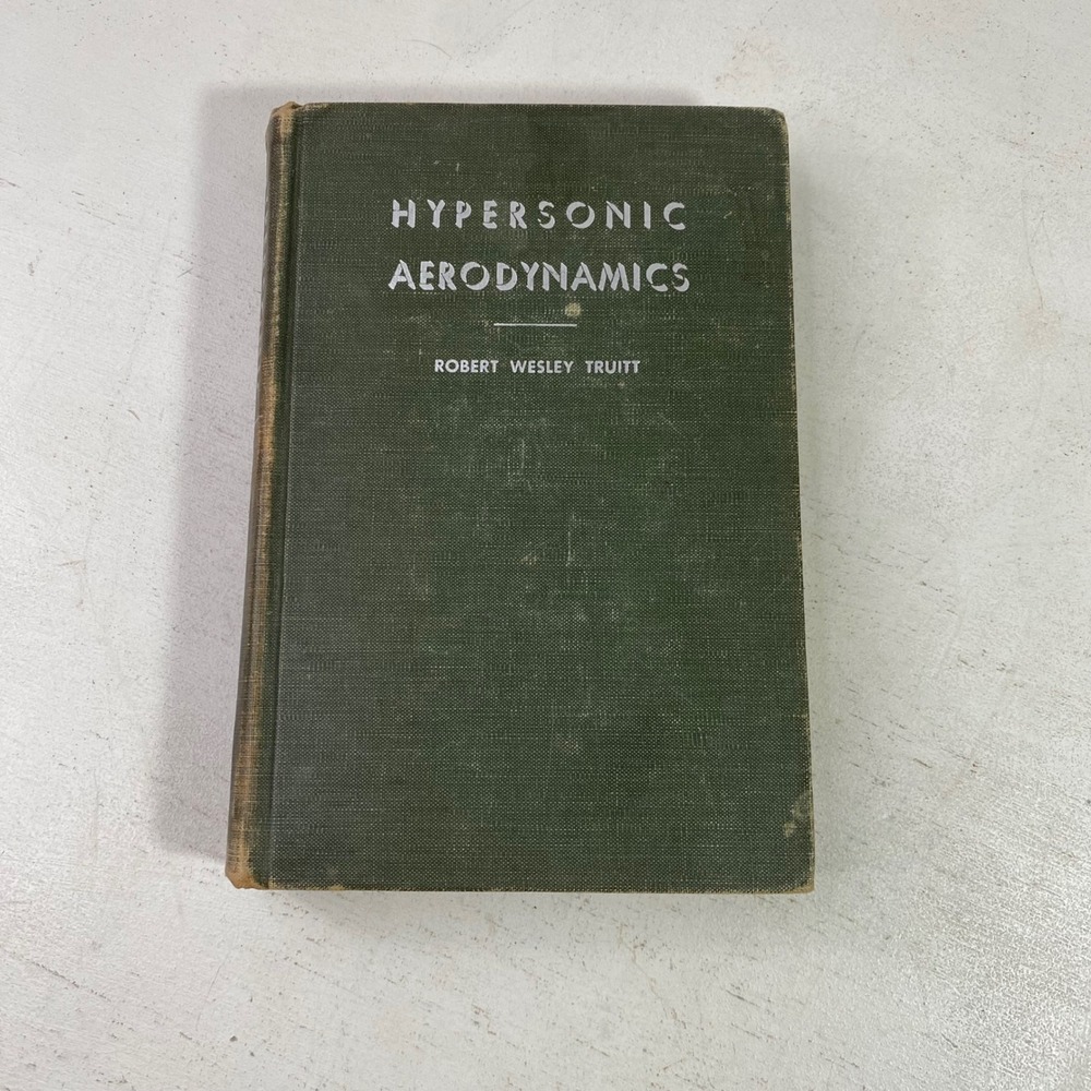 Hypersonic Aerodynamics Robert Wesley Truitt 1959 Hardcover Ronald Press Company